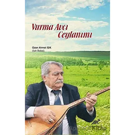 Vurma Avcı Ceylanımı - Ozan Ahmet Işık - Paradigma Akademi Yayınları