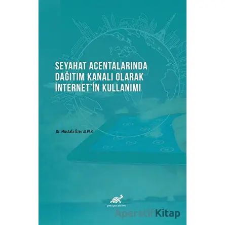 Seyahat Acentalarında Dağıtım Kanalı Olarak İnternetin Kullanımı