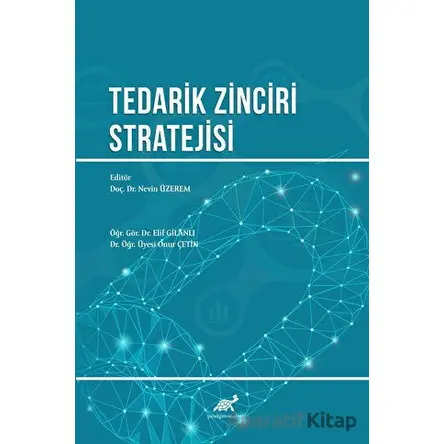 Tedarik Zinciri Stratejisi - Kolektif - Paradigma Akademi Yayınları