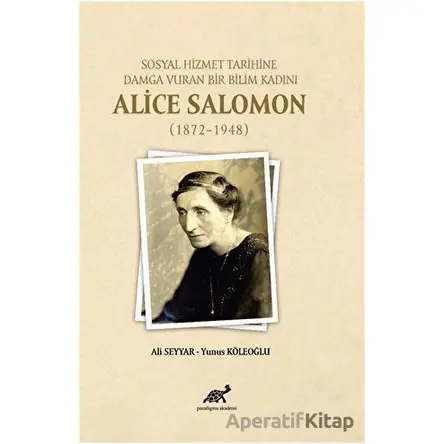 Sosyal Hizmet Tarihine Damga Vuran Bir Bilim Kadını Alice Salomon