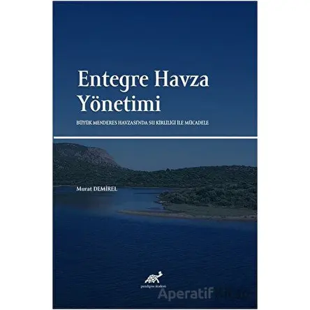 Entegre Havza Yönetimi - Murat Demirel - Paradigma Akademi Yayınları