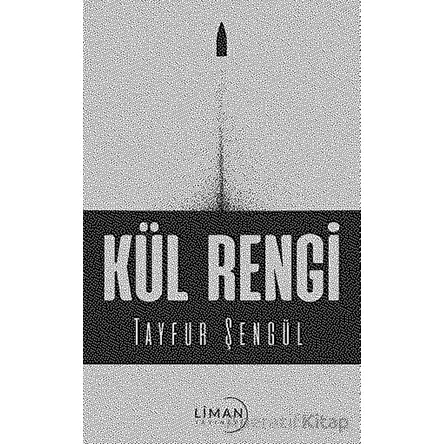 Kül Rengi - Tayfur Şengül - Liman Yayınevi