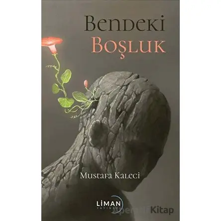 Bendeki Boşluk - Mustafa Kaleci - Liman Yayınevi