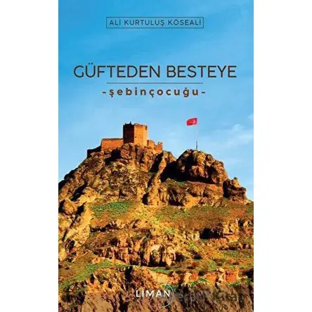 Güfteden Besteye - Ali Kurtuluş Köseali - Liman Yayınevi