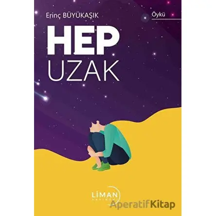 Hep Uzak - Erinç Büyükaşık - Liman Yayınevi