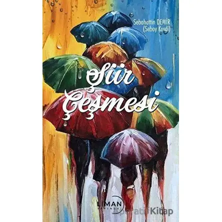 Şiir Çeşmesi - Sebahattin Demir - Liman Yayınevi