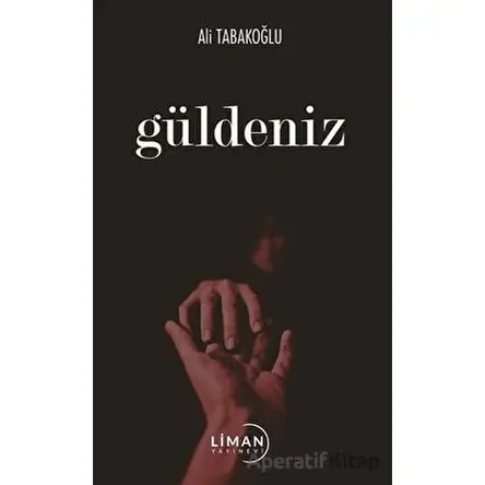 Güldeniz - Ali Tabakoğlu - Liman Yayınevi