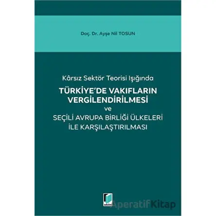 Türkiyede Vakıfların Vergilendirilmesi - Ayşe Nil Tosun - Adalet Yayınevi