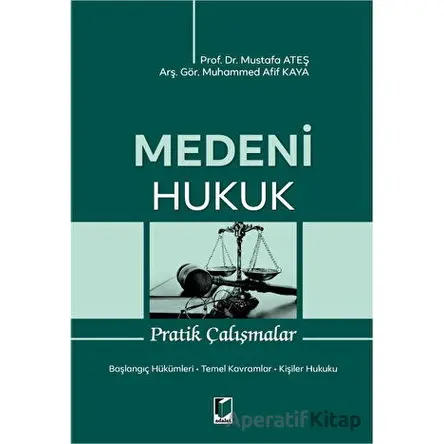 Medeni Hukuk Pratik Çalışmalar - Mustafa Ateş - Adalet Yayınevi