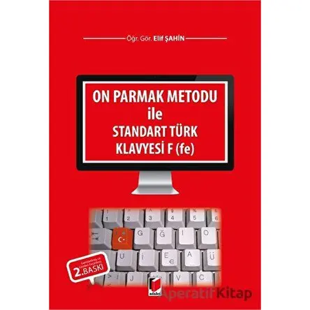 On Parmak Metodu ile Standart Türk Klavyesi F (fe) - Elif Şahin - Adalet Yayınevi