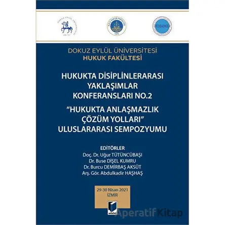 Hukukta Disiplinlerarası Yaklaşımlar Konferansları No.2 - Hukukta Anlaşmazlık Çözüm Yolları Uluslara