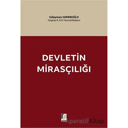 Devletin Mirasçılığı - Süleyman Sapanoğlu - Adalet Yayınevi