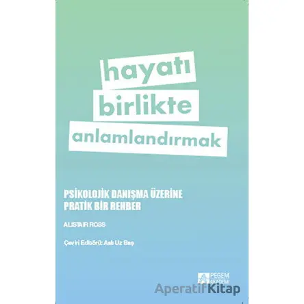 Hayatı Birlikte Anlamlandırmak - Alistair Ross - Pegem Akademi Yayıncılık