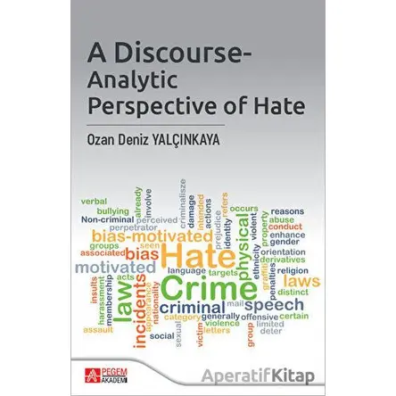 A Discourse-Analytic Perspective of Hate - Ozan Deniz Yalçınkaya - Pegem Akademi Yayıncılık