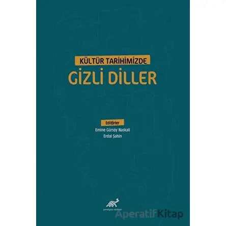Kültür Tarihimizde Gizli Diller - Emine Gürsoy Naskali - Paradigma Akademi Yayınları