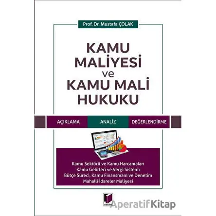Kamu Maliyesi ve Kamu Mali Hukuku - Mustafa Çolak - Adalet Yayınevi