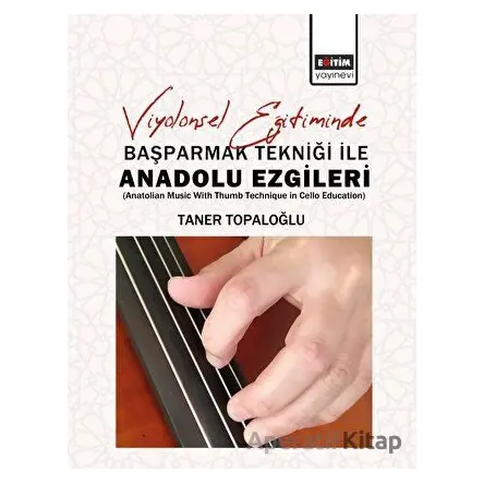 Viyolonsel Eğitiminde Başparmak Tekniği İle Anadolu Ezgileri