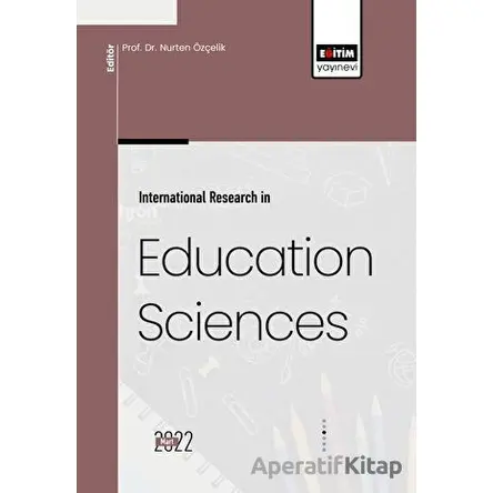 International Research in Education Sciences - Kolektif - Eğitim Yayınevi - Bilimsel Eserler