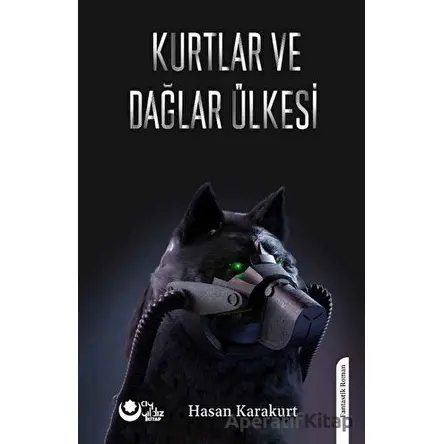 Kurtlar Ve Dağlar Ülkesi - Hasan Karakurt - Ayyıldız Kitap