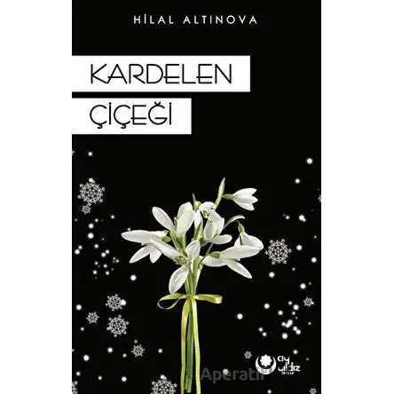 Kardelen Çiçeği - Bahriye Hilal Altınova - Ayyıldız Kitap