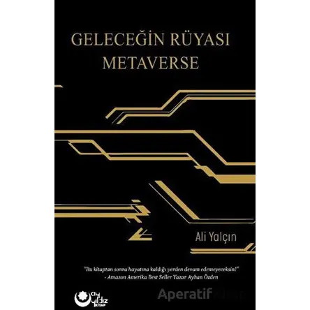 Geleceğin Rüyası Metaverse - Ali Yalçın - Ayyıldız Kitap