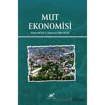 Mut Ekonomisi - Süleyman Utku Oğuz - Paradigma Akademi Yayınları