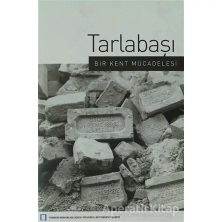 Tarlabaşı Bir Kent Mücadelesi - Kolektif - TMOBB Mimarlar Odası Yayınları