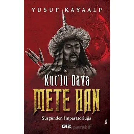 Kut’lu Dava Mete Han - Yusuf Kayaalp - Giz Kitap