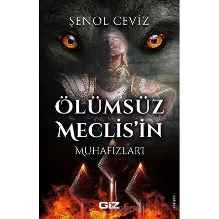Ölümsüz Meclis’in Muhafızları - Şenol Ceviz - Giz Kitap