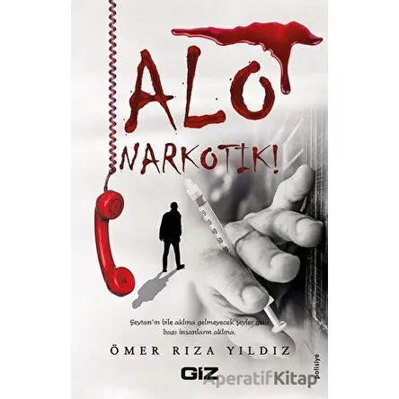 Alo Narkotik ! - Ömer Rıza Yıldız - Giz Kitap