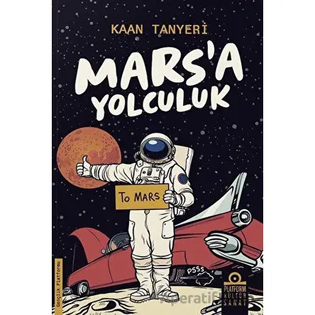 Marsa Yolculuk - Kaan Tanyeri - Platform Kültür Sanat Yayınları