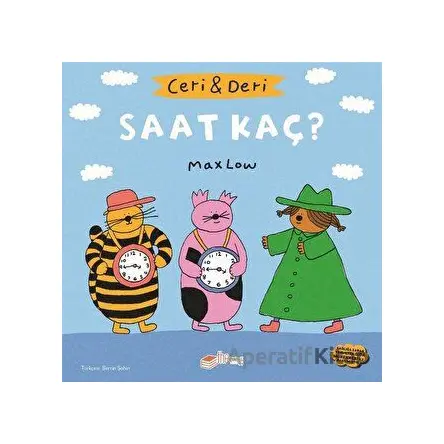 Ceri ve Deri: Saat Kaç? - Max Low - The Kitap Çocuk