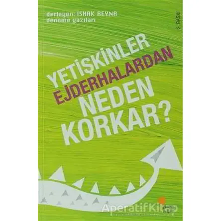 Yetişkinler Ejderhalardan Neden Korkar? - İshak Reyna - Günışığı Kitaplığı