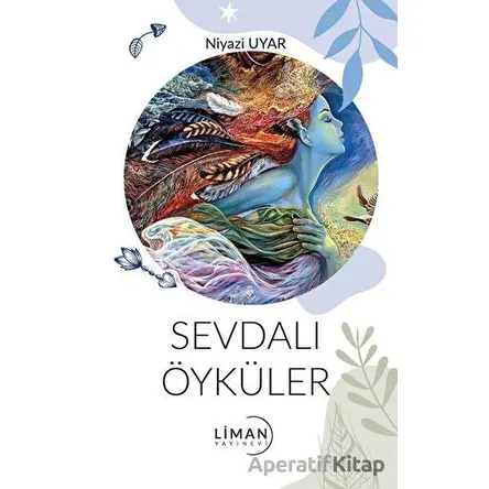Sevdalı Öyküler - Niyazi Uyar - Liman Yayınevi