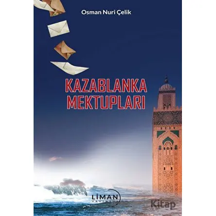 Kazablanka Mektupları - Osman Nuri Çelik - Liman Yayınevi