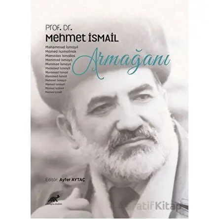 Prof. Dr. Mehmet İsmail Armağanı - Kolektif - Paradigma Akademi Yayınları