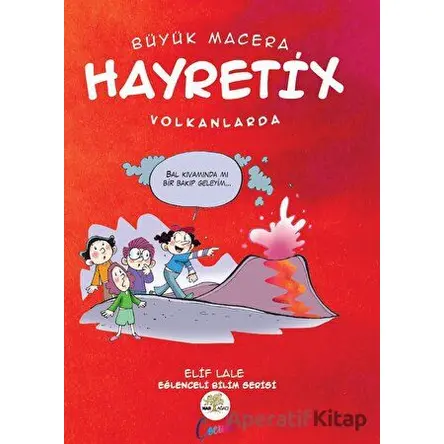 Hayretix Volkanlarda - Elif Lale - Nar Ağacı Çocuk Yayınları