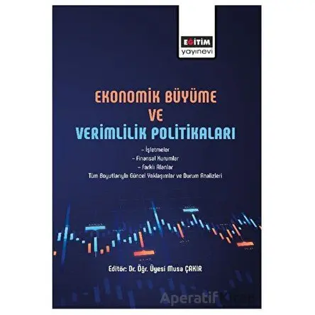Ekonomik Büyüme ve Verimlilik Politikası - Kolektif - Eğitim Yayınevi - Bilimsel Eserler