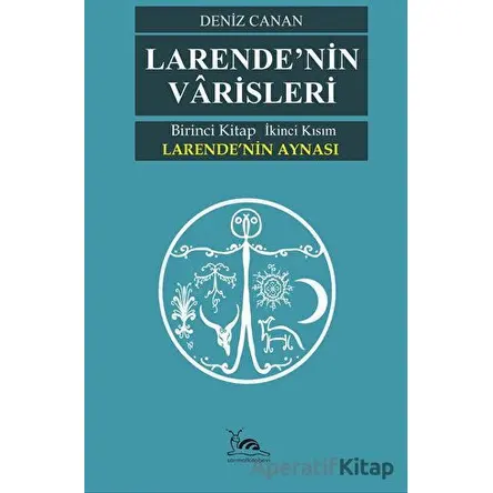 Larende’nin Varisleri - Deniz Canan - Sarmal Kitabevi