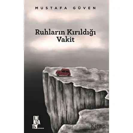 Ruhların Kırıldığı Vakit - Mustafa Güven - Edebiyatist