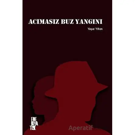 Acımasız Buz Yangını - Yaşar Yıltan - Edebiyatist