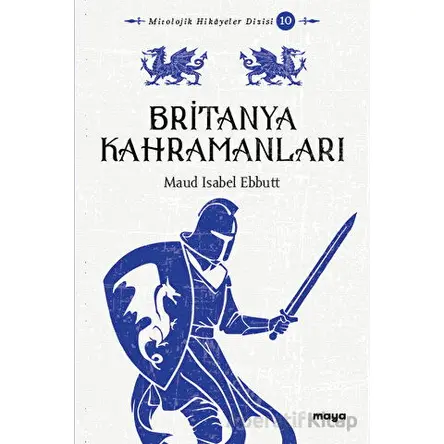 Britanya Kahramanları - Maud Isabel Ebbutt - Maya Kitap