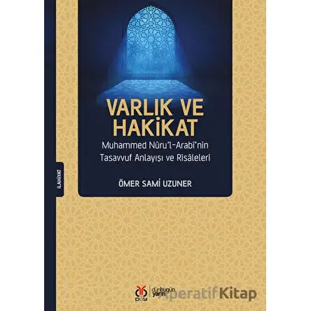Varlık ve Hakikat - Ömer Sami Uzuner - DBY Yayınları