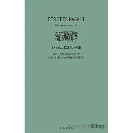 Bir Efes Masalı - Efesli Ksenophon - Pinhan Yayıncılık