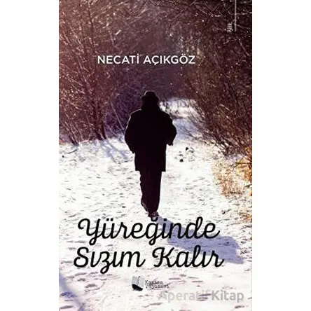 Yüreğinde Sızım Kalır - Necati Açıkgöz - Karina Yayınevi