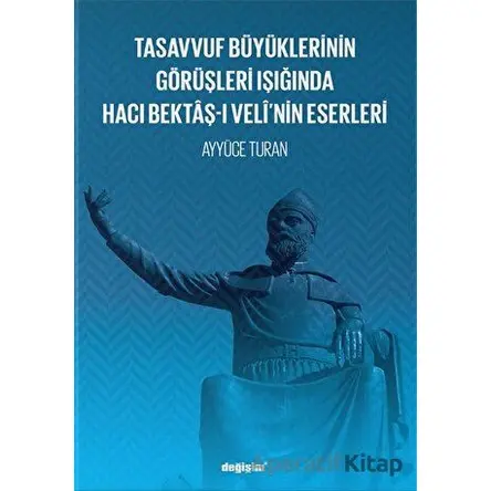 Tasavvuf Büyüklerinin Görüşleri Işığında Hacı Bektaş-ı Veli’nin Eserleri