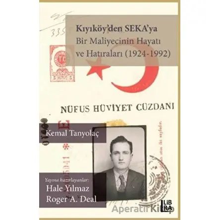 Kıyıköy’den SEKA’ya - Kemal Tanyolaç - Libra Yayınları