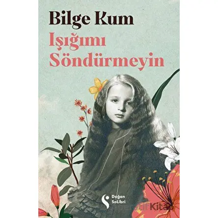 Işığımı Söndürmeyin - Bilge Kum - Doğan Solibri
