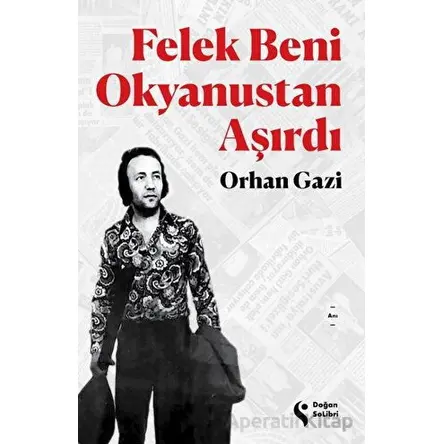 Felek Beni Okyanustan Aşırdı - Orhan Gazi - Doğan Solibri