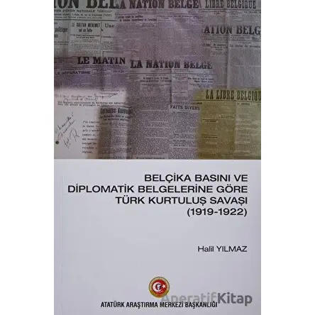 Belçika Basını ve Diplomatik Belgelerine Göre Türk Kurtuluş Savaşı (1919-1922)